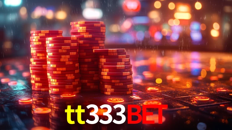 tt333bet: Jogos de Caça-Níqueis-Altas Recompensas, Roleta-Velocidade, Blackjack-Desafios Máximos